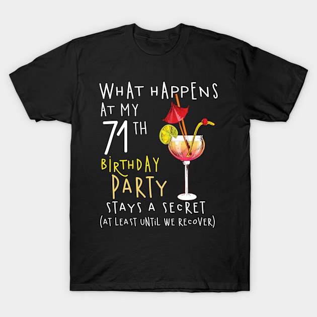 71Th Birthday - What Happens 71Th Birthday T-Shirt by jrgenbode